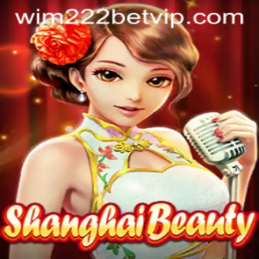 ShanghaiBeauty: A Captivating Game Adventure with wim222bet